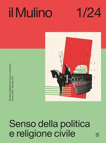 Il Mulino. Rivista trimestrale di cultura e di politica (2024). Vol. 1: Senso della politica e religione civile  - Libro Il Mulino 2024 | Libraccio.it