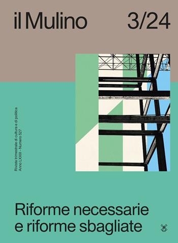 Il Mulino. Rivista trimestrale di cultura e di politica (2024). Vol. 3: Riforme necessarie e riforme sbagliate  - Libro Il Mulino 2024 | Libraccio.it
