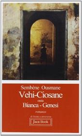 Vehi-Ciosane ossia Bianca-Genesi