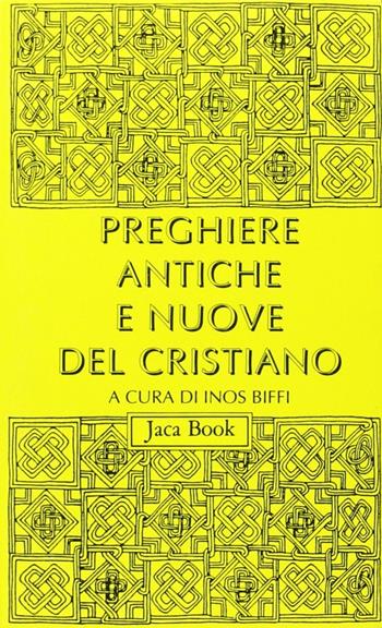 Preghiere antiche e nuove del cristiano  - Libro Jaca Book 1994 | Libraccio.it