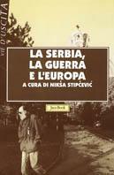 La Serbia, la guerra e l'Europa  - Libro Jaca Book 1999, Vie d'uscita | Libraccio.it
