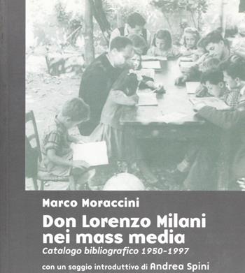 Don Lorenzo Milani nei mass-media (1950-1998). Catalogo bibliografico ordinato cronologicamente  - Libro Jaca Book 1999, I petrangoli | Libraccio.it