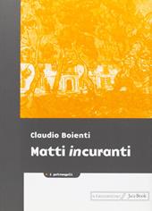 Matti in-curanti