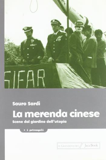 La merenda cinese. Scene dal giardino dell'utopia - Sauro Sardi - Libro Jaca Book 2001, I vagabondi | Libraccio.it
