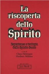 La riscoperta dello spirito. Esperienza e teologia dello Spirito Santo