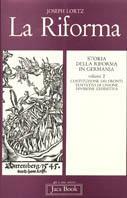 La riforma in Germania. Vol. 2 - Joseph Lortz - Libro Jaca Book 1981, Già e non ancora | Libraccio.it