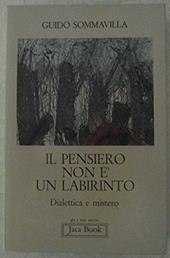 Il pensiero non è un labirinto. Dialettica e mistero