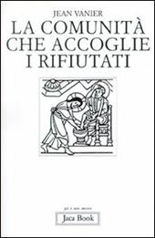 La comunità che accoglie i rifiutati