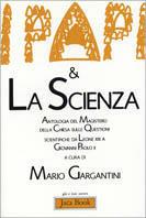 I papi e la scienza. Antologia del magistero della Chiesa sulla questione scientifica da Leone XIII a Giovanni Paolo II - Mario Gargantini - Libro Jaca Book 1985, Già e non ancora | Libraccio.it