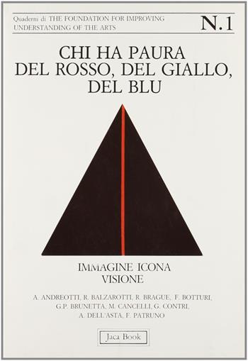 Chi ha paura del rosso, del giallo, del blu. Immagine, icona, visione  - Libro Jaca Book 1987, Già e non ancora | Libraccio.it