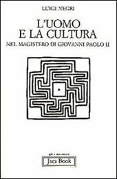 L'uomo e la cultura nel magistero di Giovanni Paolo II