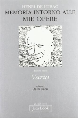 Opera omnia. Vol. 31: Memoria intorno alle mie opere. Varia - Henri de Lubac - Libro Jaca Book 1992, Già e non ancora | Libraccio.it