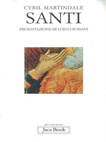 Santi - Cyril Charles Martindale - Libro Jaca Book 2008, Pensiero cristiano | Libraccio.it