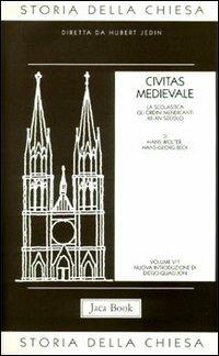 Storia della Chiesa. Vol. 5/1: Civitas medievale (XII-XIV secolo) - Hans Wolter, Hans G. Beck - Libro Jaca Book 2007, Già e non ancora. Storia Chiesa-Jedin | Libraccio.it