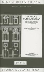 Storia della Chiesa. Vol. 6: Riforma e Controriforma