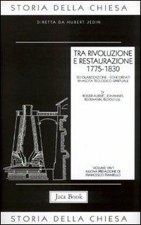 Storia della Chiesa. Vol. 8/1: Tra rivoluzione e restaurazione (1775-1830)  - Libro Jaca Book 2011, Già e non ancora. Storia Chiesa-Jedin | Libraccio.it
