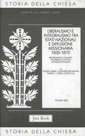 Storia della Chiesa. Vol. 8/2: Liberalismo e integralismo tra Stati nazionali e diffusione missionaria (1830-1870)