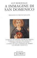 A immagine di san Domenico - Guy Bedouelle - Libro Jaca Book 1994, Già e non ancora | Libraccio.it