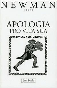 Apologia pro vita sua. Vol. 4 - John Henry Newman - Libro Jaca Book 2011, Già e non ancora. Opere di Newmann | Libraccio.it