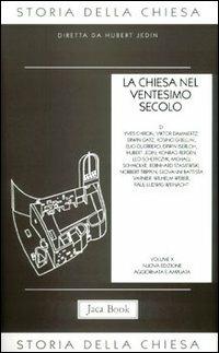 Storia della Chiesa. Vol. 10: La Chiesa nel ventesimo secolo (1914-1975)  - Libro Jaca Book 2006, Già e non ancora. Storia Chiesa-Jedin | Libraccio.it
