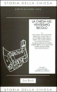 Storia della Chiesa. Vol. 10: La Chiesa nel ventesimo secolo (1914-1975).  - Libro Jaca Book 2006, Già e non ancora. Storia Chiesa-Jedin | Libraccio.it