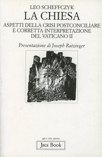 Aspetti della chiesa nella crisi - Leo Scheffczyk - Libro Jaca Book 1998, Già e non ancora | Libraccio.it