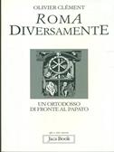 Roma diversamente - Olivier Clément - Libro Jaca Book 1998, Già e non ancora | Libraccio.it