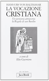 La vocazione cristiana. Un percorso attraverso la Regola di san Basilio