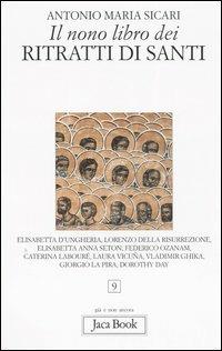 Il nono libro dei ritratti di santi - Antonio Maria Sicari - Libro Jaca Book 2006, Già e non ancora | Libraccio.it
