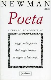 Poeta. Saggio sulla poesia. Antologia poetica. Il sogno di Geronzio - John Henry Newman - Libro Jaca Book 2010, Opere di Newmann | Libraccio.it