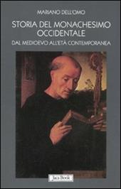 Storia del monachesimo occidentale dal Medioevo all'età contemporanea. Il carisma di San Benedetto tra VI e XX secolo