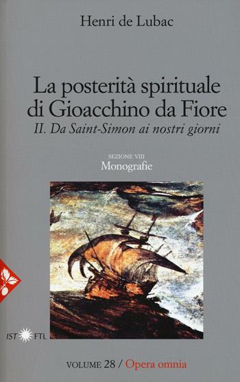 Opera omnia. Vol. 28: La posterità spirituale di Gioacchino da Fiore. Da Saint-Simon ai nostri giorni. Monografie - Henri de Lubac - Libro Jaca Book 2016, Pensiero cristiano | Libraccio.it