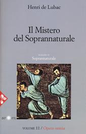 Opera omnia. Nuova ediz.. Vol. 11: mistero del soprannaturale. Soprannaturale, Il.