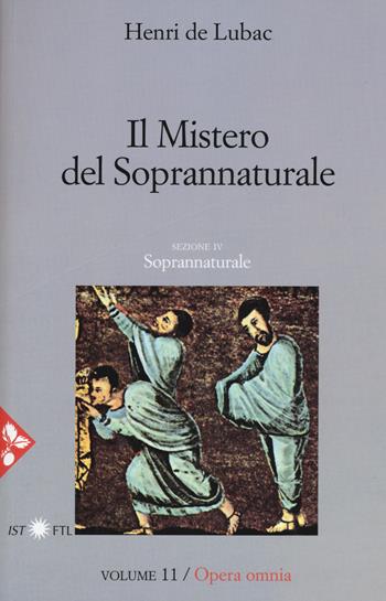Opera omnia. Nuova ediz.. Vol. 11: Il mistero del soprannaturale. Soprannaturale - Henri de Lubac - Libro Jaca Book 2017, Pensiero cristiano | Libraccio.it