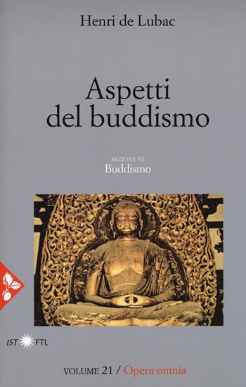 Opera omnia. Vol. 21: Aspetti del buddismo. Buddismo - Henri de Lubac - Libro Jaca Book 2017, Pensiero cristiano | Libraccio.it
