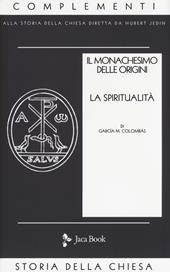 Il monachesimo delle origini. Nuova ediz.. Vol. 2: Spiritualità.