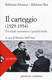 Il carteggio (1929-1954). Tra ideale monastico e grande storia