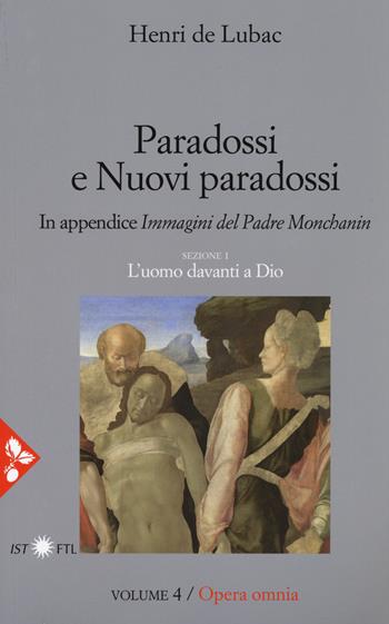 Opera omnia. Nuova ediz.. Vol. 4: Paradossi e nuovi paradossi. L'uomo davanti a Dio - Henri de Lubac - Libro Jaca Book 2017 | Libraccio.it
