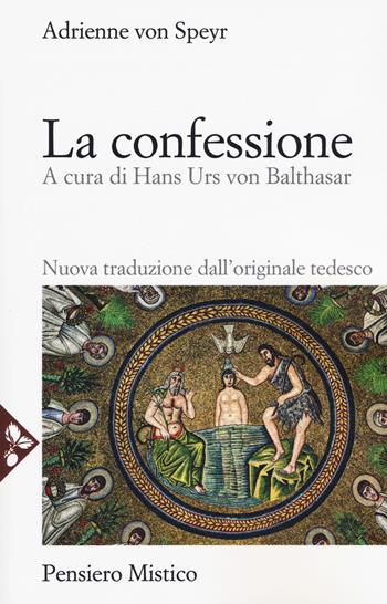 La confessione. Nuova ediz. - Adrienne von Speyr - Libro Jaca Book 2018, Pensiero mistico | Libraccio.it