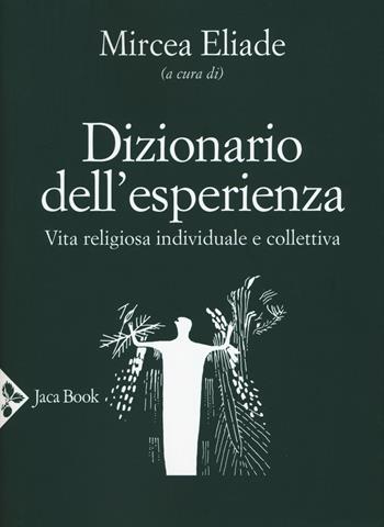 Dizionario dell'esperienza. Vita religiosa individuale e collettiva  - Libro Jaca Book 2019, Religioni | Libraccio.it