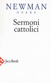 Opere scelte. Nuova ediz.. Vol. 5: Sermoni cattolici