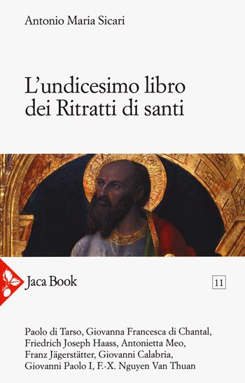 L' undicesimo libro dei ritratti di santi - Antonio Maria Sicari - Libro Jaca Book 2019, Pensiero mistico | Libraccio.it