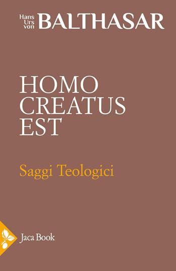 Homo creatus est - Hans Urs von Balthasar - Libro Jaca Book 2025, Già e non ancora. Opere di Balthasar | Libraccio.it
