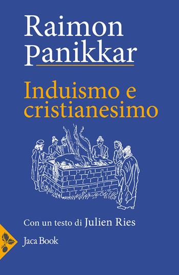 Induismo e cristianesimo - Raimon Panikkar - Libro Jaca Book 2026, Opera omnia Panikkar | Libraccio.it