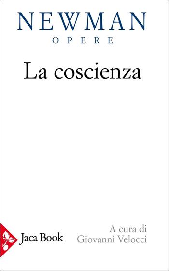 La coscienza - John Henry Newman - Libro Jaca Book 2026, Opere di Newmann | Libraccio.it