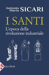 I santi. L'epoca della rivoluzione industriale