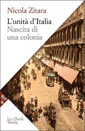 Unità d'Italia. Nascita di una colonia
