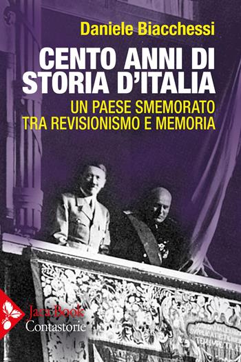 Cento anni di storia d'Italia. Un paese smemorato, tra memoria e revisionismo - Daniele Biacchessi - Libro Jaca Book 2026, Contastorie | Libraccio.it