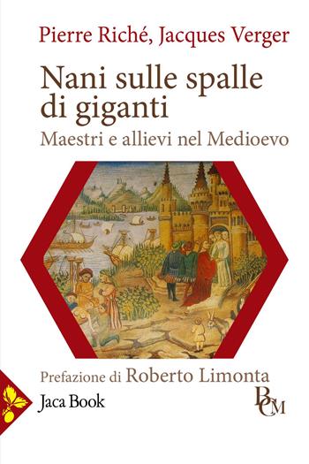 Nani sulle spalle di giganti. Maestri e allievi nel Medioevo - Pierre Riché, Jacques Verger - Libro Jaca Book 2026, Biblioteca di cultura medievale | Libraccio.it