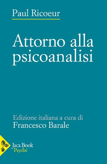 Attorno alla psicoanalisi - Paul Ricoeur - Libro Jaca Book 2026, Psyché | Libraccio.it